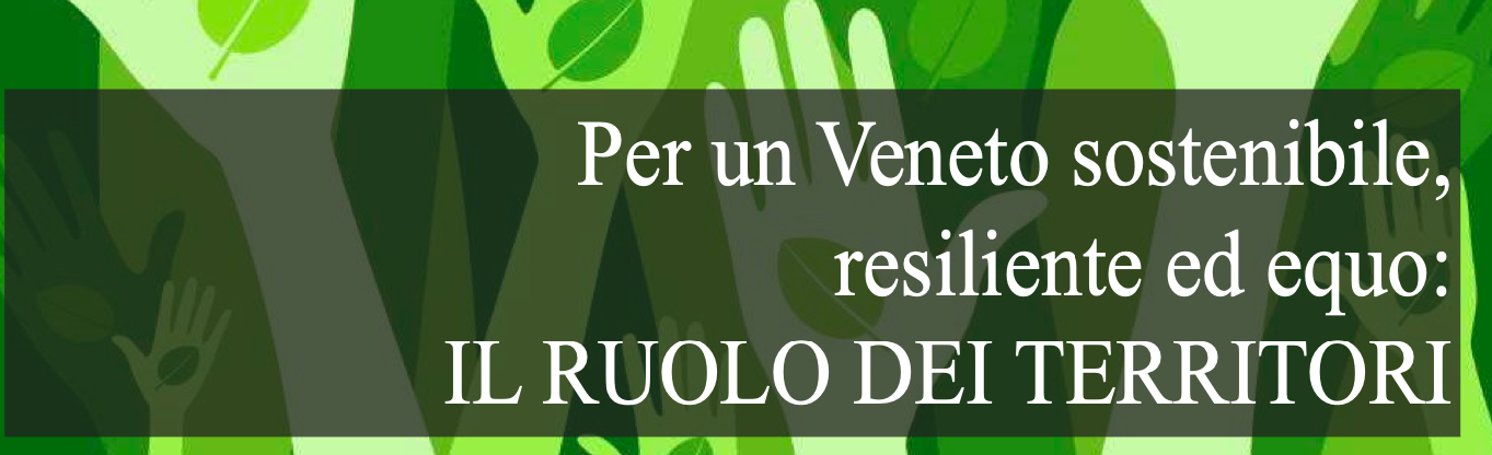 Per un Veneto sostenibile, resiliente ed equo: il ruolo del territori